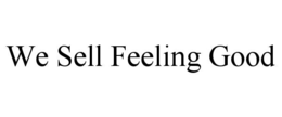 Mark drawing for WE SELL FEELING GOOD