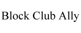 Mark drawing for BLOCK CLUB ALLY