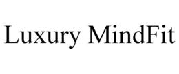 Mark drawing for LUXURY MINDFIT