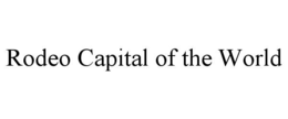 Mark drawing for RODEO CAPITAL OF THE WORLD