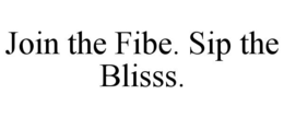 Mark drawing for JOIN THE FIBE. SIP THE BLISSS.