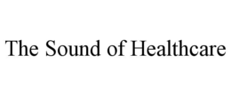 Mark drawing for THE SOUND OF HEALTHCARE