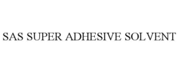 Mark drawing for SAS SUPER ADHESIVE SOLVENT