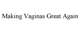 Mark drawing for MAKING VAGINAS GREAT AGAIN