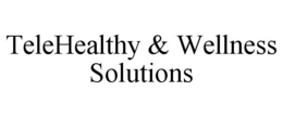Mark drawing for TELEHEALTHY & WELLNESS SOLUTIONS