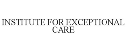 Mark drawing for INSTITUTE FOR EXCEPTIONAL CARE