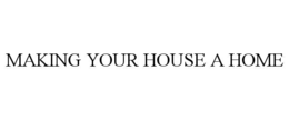 Mark drawing for MAKING YOUR HOUSE A HOME