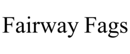 Mark drawing for FAIRWAY FAGS