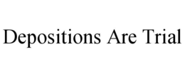 Mark drawing for DEPOSITIONS ARE TRIAL