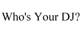 Mark drawing for WHO'S YOUR DJ?