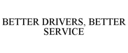 Mark drawing for BETTER DRIVERS, BETTER SERVICE