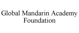 Mark drawing for GLOBAL MANDARIN ACADEMY FOUNDATION