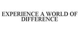 Mark drawing for EXPERIENCE A WORLD OF DIFFERENCE