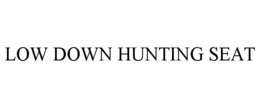 Mark drawing for LOW DOWN HUNTING SEAT