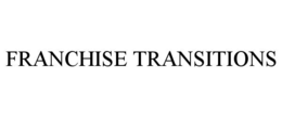 Mark drawing for FRANCHISE TRANSITIONS