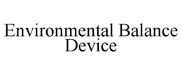 Mark drawing for ENVIRONMENTAL BALANCE DEVICE