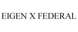 Mark drawing for EIGEN X FEDERAL