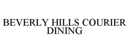 Mark drawing for BEVERLY HILLS COURIER DINING