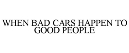 Mark drawing for WHEN BAD CARS HAPPEN TO GOOD PEOPLE