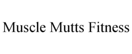 Mark drawing for MUSCLE MUTTS FITNESS