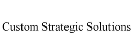 Mark drawing for CUSTOM STRATEGIC SOLUTIONS