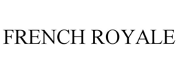 Mark drawing for FRENCH ROYALE