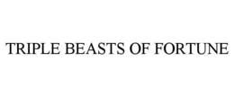 Mark drawing for TRIPLE BEASTS OF FORTUNE