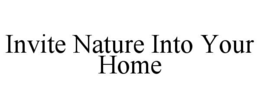 Mark drawing for INVITE NATURE INTO YOUR HOME