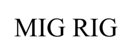 Mark drawing for MIG RIG