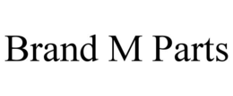 Mark drawing for BRAND M PARTS