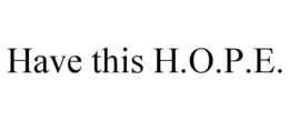 Mark drawing for HAVE THIS H.O.P.E.