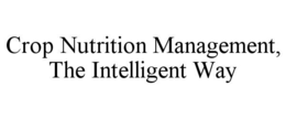 Mark drawing for CROP NUTRITION MANAGEMENT, THE INTELLIGENT WAY