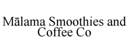 Mark drawing for MĀLAMA SMOOTHIES AND COFFEE CO