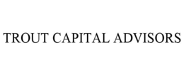 Mark drawing for TROUT CAPITAL ADVISORS