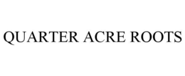 Mark drawing for QUARTER ACRE ROOTS