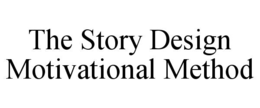 Mark drawing for THE STORY DESIGN MOTIVATIONAL METHOD