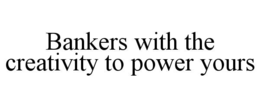 Mark drawing for BANKERS WITH THE CREATIVITY TO POWER YOURS