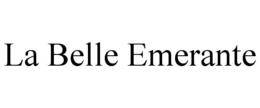 Mark drawing for LA BELLE EMERANTE