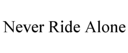 Mark drawing for NEVER RIDE ALONE