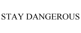 Mark drawing for STAY DANGEROUS