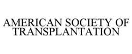 Mark drawing for AMERICAN SOCIETY OF TRANSPLANTATION
