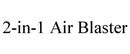 Mark drawing for 2-IN-1 AIR BLASTER