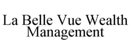 Mark drawing for LA BELLE VUE WEALTH MANAGEMENT