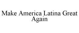 Mark drawing for MAKE AMERICA LATINA GREAT AGAIN