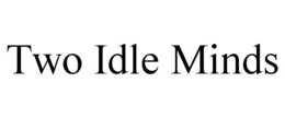 Mark drawing for TWO IDLE MINDS