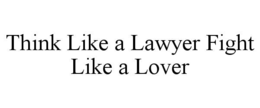 Mark drawing for THINK LIKE A LAWYER FIGHT LIKE A LOVER