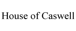 Mark drawing for HOUSE OF CASWELL