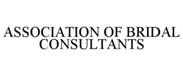 Mark drawing for ASSOCIATION OF BRIDAL CONSULTANTS