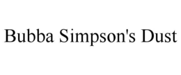 Mark drawing for BUBBA SIMPSON'S DUST
