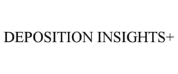 Mark drawing for DEPOSITION INSIGHTS+
